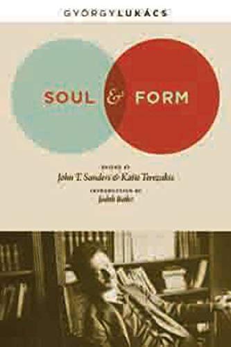 Soul and Form (Columbia Themes in Philosophy, Social Criticism, and the Art)